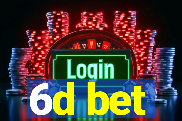 6d bet